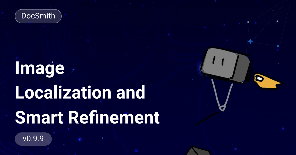 Smart Refinement DocSmith 0.9.9 Released: Image Localization and Smart Refinement